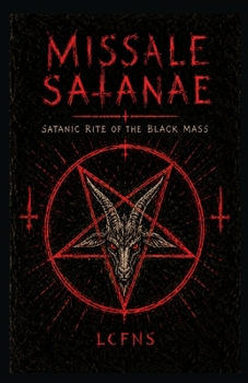 Paperback Missale Satanae: A Practical Guide to Satanic Ritual and the Black Mass Book