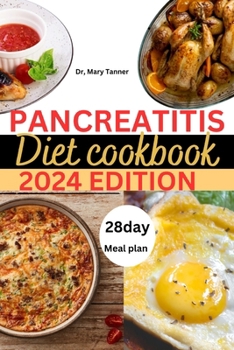 Paperback Pancreatitis Diet Cookbook 2024-2025: Nurturing sweetness, mindful bites-my cookbook delicately crafts joy in a pancreatitis-friendly symphony of flav [Large Print] Book