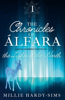 Paperback The Chronicles of Álfara: Book One: The Lights of the North Book