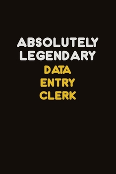 Paperback Absolutely Legendary data entry clerk: Career journal, notebook and writing journal for encouraging men, women and kids. A framework for building your Book
