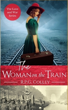 The Woman on the Train - Book #4 of the Love and War Series