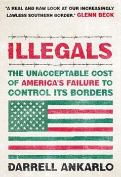 Paperback Illegals: The Unacceptable Cost of America's Failure to Control Its Borders Book