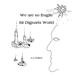 Paperback We are so fragile: Sir Dignarts World Book