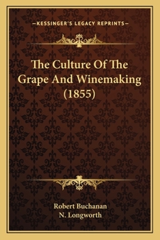 Paperback The Culture Of The Grape And Winemaking (1855) Book