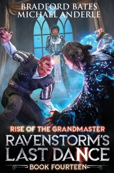 Ravenstorm’s Last Dance (Rise Of The Grandmaster Series) - Book #14 of the Rise of the Grandmaster