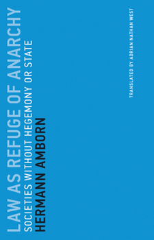 Law as Refuge of Anarchy: Societies Without Hegemony or State - Book  of the Untimely Meditations