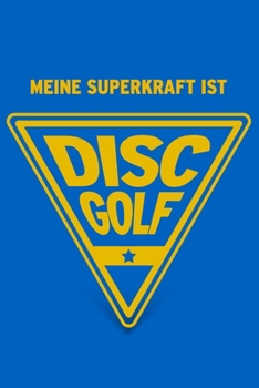 Paperback Meine Superkraft ist Discgolf: Buch als Geschenk f?r Discgolfer, Geschenkidee (Notizbuch) [German] Book