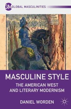 Paperback Masculine Style: The American West and Literary Modernism Book