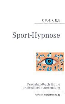 Paperback Sport-Hypnose: Praxishandbuch für die professionelle Anwendung [German] Book