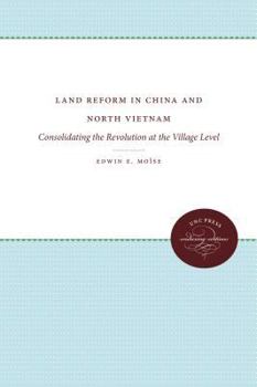 Hardcover Land Reform in China and North Vietnam: Consolidating the Revolution at the Village Level Book