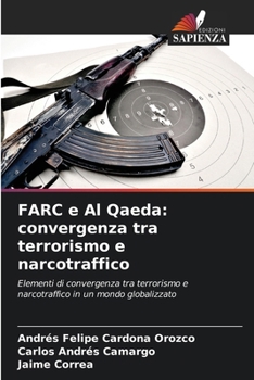 Paperback FARC e Al Qaeda: convergenza tra terrorismo e narcotraffico [Italian] Book