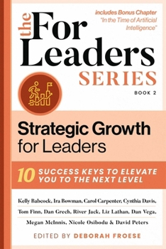 Hardcover Strategic Growth for Leaders: 10 Success Keys to Elevate You to the Next Level Book