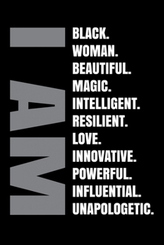 I Am Black Woman Beautiful Magic: Writing Notebook 6" x 9" 120 Pages. Notebook for Note Taking, Diary, Journaling, Gratitude and Reminders for Girls, Women and Men