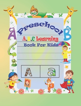 Paperback Preschool A, B, C Learning Book For Kids: Special Learning Book For Your Baby's Book