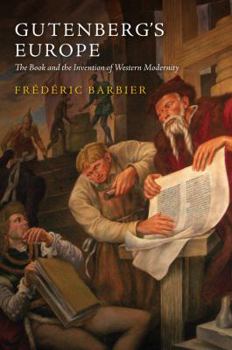 Paperback Gutenberg's Europe: The Book and the Invention of Western Modernity Book