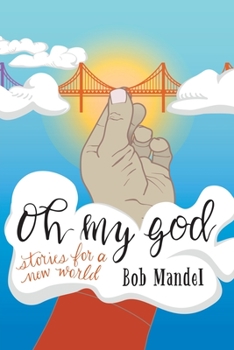 Paperback Oh My God: Stories for a New World Book