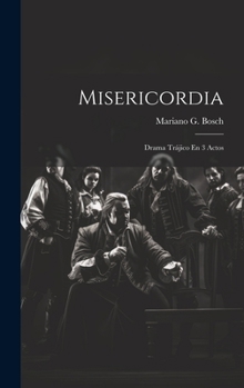 Hardcover Misericordia: Drama Trájico En 3 Actos [Spanish] Book