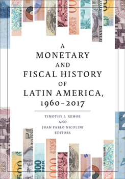 Paperback A Monetary and Fiscal History of Latin America, 1960-2017 Book