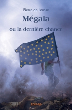 Paperback Mégala: ou la dernière chance [French] Book