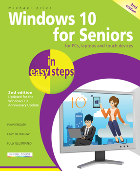 Paperback Windows 10 for Seniors in Easy Steps: Covers the Windows 10 Anniversary Update Book