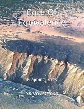 Paperback Core Of Equivalence: Graphing Grids Book