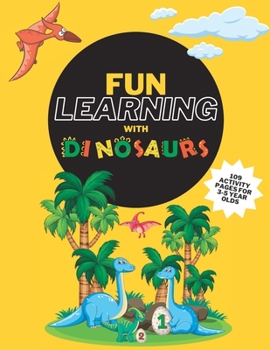 Paperback Fun Learning with Dinosaurs: Learning activities for children aged 3-6. Book