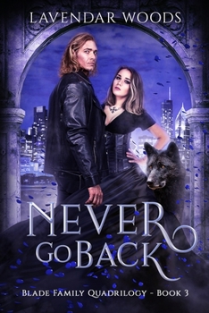 Paperback Never Go Back: A Blade Family Quadrilogy Book #3 Book