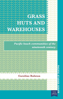 Paperback Grass Huts and Warehouses: Pacific Beach Communities of the Nineteenth Century Book