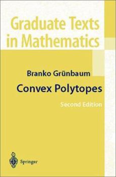 Convex Polytopes - Book #221 of the Graduate Texts in Mathematics