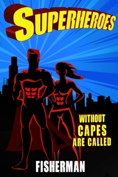 Superheroes Without Capes Are Called NURSE: FISHERMAN Journal / Notebook Dot Grid (6x9 inch) with 120 Pages – Gifts – Birthday Present - Checklist Record Book Take Notes - Soft Matte Cover