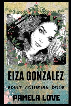 Paperback Eiza Gonzalez Adult Coloring Book: Hobbs & Shaw Star and Legendary Mexican Actress Inspired Coloring Book for Adults Book