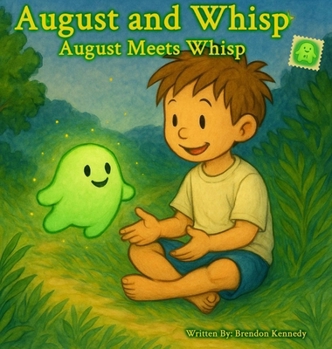 August Meets Whisp: An August and Whisp Story