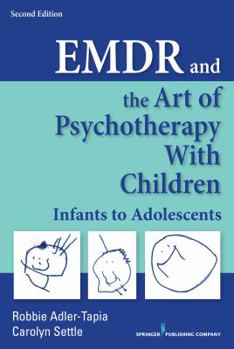 Paperback EMDR and the Art of Psychotherapy with Children: Infants to Adolescents Book