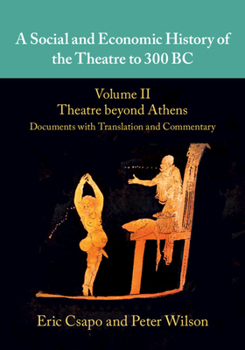 Hardcover A Social and Economic History of the Theatre to 300 BC Book