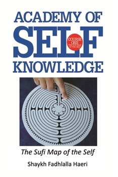 Paperback The Sufi Map of the Self: Academy of Self Knowledge Course ONE Book