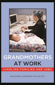 Paperback Grandmothers at Work: Juggling Families and Jobs Book