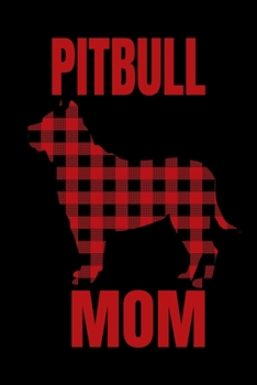 Paperback Pitbull Mom: Pitbull Dog (6x9) 120 Page Blank Lined Journal Book