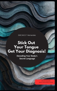 Stick Out Your Tongue – Get Your Diagnosis! Decoding Your Body's Secret Language