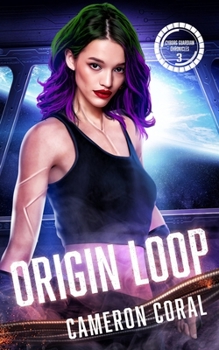 Origin Loop - Book #3 of the Cyborg Guardian Chronicles