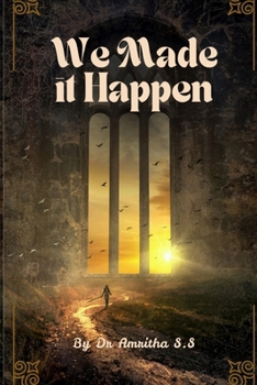 Paperback We Made It Happen: A Journey from Breaking To Becoming Book