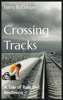 Hardcover Crossing Tracks: A Tale of Rails and Resilience Book