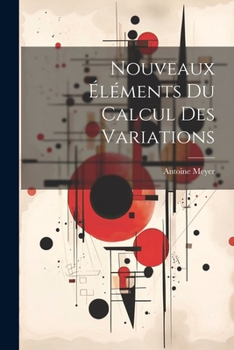 Paperback Nouveaux Éléments Du Calcul Des Variations [French] Book