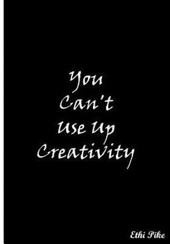 Paperback You Can't Use Up Creativity (Black): Collectible Notebook Book