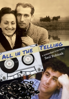 Hardcover All in the Telling: a somewhat true story Book