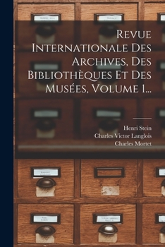 Paperback Revue Internationale Des Archives, Des Bibliothèques Et Des Musées, Volume 1... [French] Book