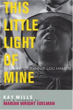 This Little Light of Mine: The Life of Fannie Lou Hamer - Book  of the Civil Rights and the Struggle for Black Equality in the Twentieth Century