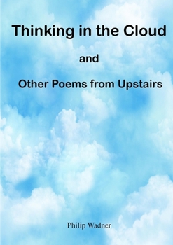 Paperback Thinking in the Cloud and Other Poems from Upstairs Book