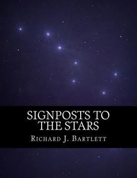 Paperback Signposts to the Stars: An Absolute Beginner's Guide to Learning the Night Sky and Exploring the Constellations Book
