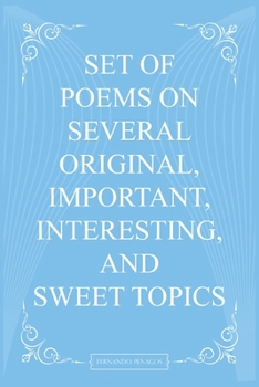 Paperback Set Of Poems On Several Original, Important, Interesting, And Sweet Topics Book
