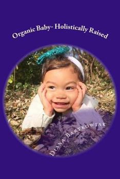 Paperback Organic Baby- Holistically Raised Book